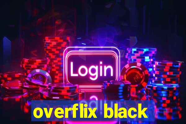 overflix black